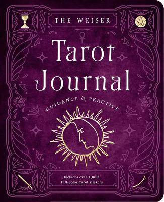 Cover for Reed, Theresa (Theresa Reed) · The Weiser Tarot Journal: Guidance and Practice (for Use with Any Tarot Deck - Includes 208 Specially Designed Journal Pages and 1,920 Full-Colour Tarot Stickers to Use in Recording Your Readings) (Hardcover Book) (2023)