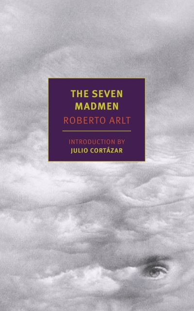 Cover for Roberto Arlt · The Seven Madmen (Book) (2015)