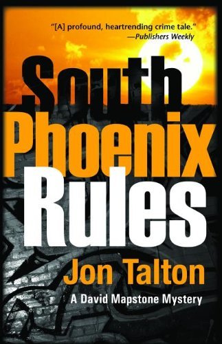 Cover for Jon Talton · South Phoenix Rules (David Mapstone Mysteries) (Hardcover Book) (2010)