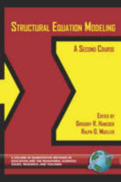Cover for Gregory R Hancock · Structural Equation Modeling: a Second Course - Quantitative Methods in Education &amp; the Behavioral Sciences (Paperback Book) (2006)