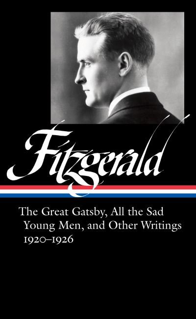 Cover for F. Scott Fitzgerald · F. Scott Fitzgerald: The Great Gatsby, All The Sad Young Men &amp; Other Writings 1920-26: (LOA #353) (Gebundenes Buch) (2022)