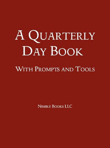 A Quarterly Day Book with Prompts and Tools - W. Frederick Zimmerman - Books - Nimble Books - 9781608881147 - March 1, 2011