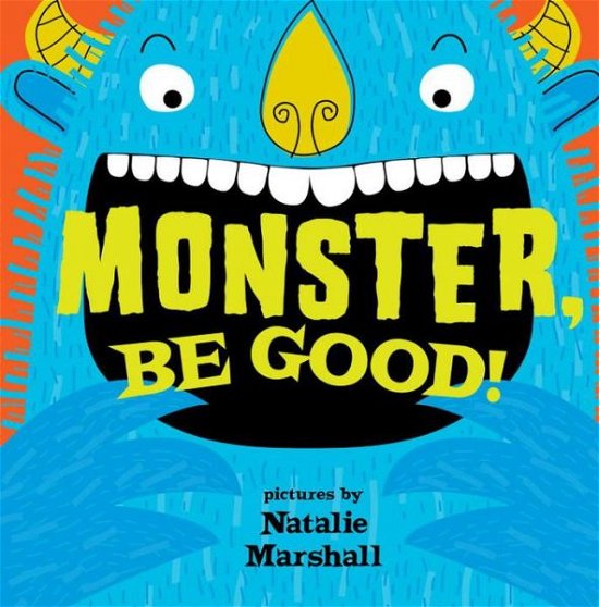 Cover for Natalie Marshall · Monster, Be Good! (Innbunden bok) (2013)