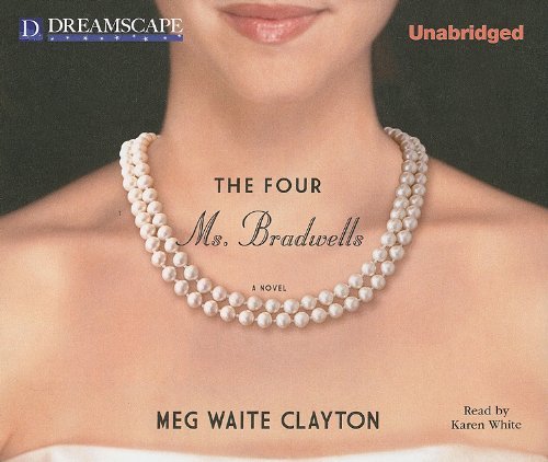 Cover for Meg Waite Clayton · The Four Ms. Bradwells: a Novel (Hörbuch (CD)) [Unabridged edition] (2011)