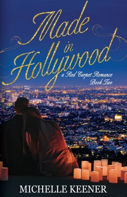 Cover for Michelle Keener · Made in Hollywood - A Red Carpet Romance (Paperback Book) (2020)