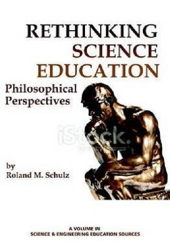 Cover for Roland M. Schulz · Rethinking Science Education: Philosophical Perspectives (Science &amp; Engineering Education Sources) (Paperback Book) (2014)