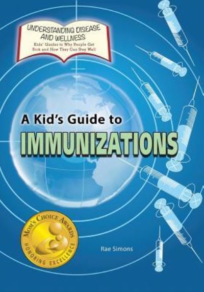 Cover for Rae Simons · A Kid's Guide to Immunizations (Paperback Book) (2016)