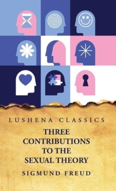 Three Contributions to the Sexual Theory - Sigmund Freud - Livros - Lushena Books - 9781631829147 - 1 de junho de 2023