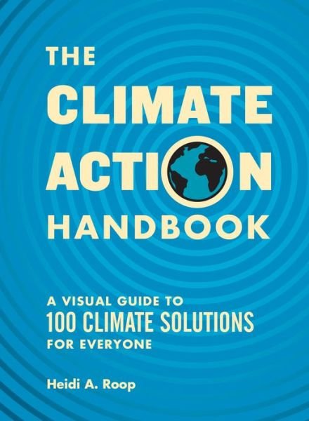 Cover for Heidi Roop · The Climate Action Handbook: A Visual Guide to 100 Climate Solutions for Everyone (Taschenbuch) (2023)