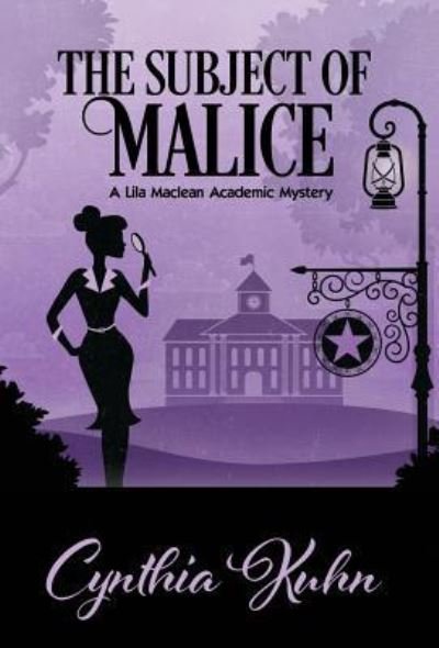 Cover for Cynthia Kuhn · The Subject of Malice (Hardcover Book) (2019)