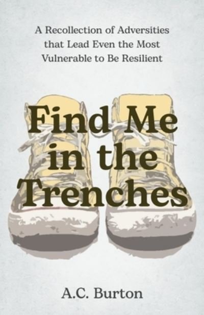 Cover for A C Burton · Find Me in the Trenches (Pocketbok) (2021)