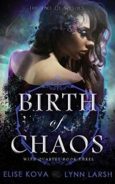 Cover for Elise Kova · Birth of Chaos - Wish Quartet (Paperback Book) (2018)
