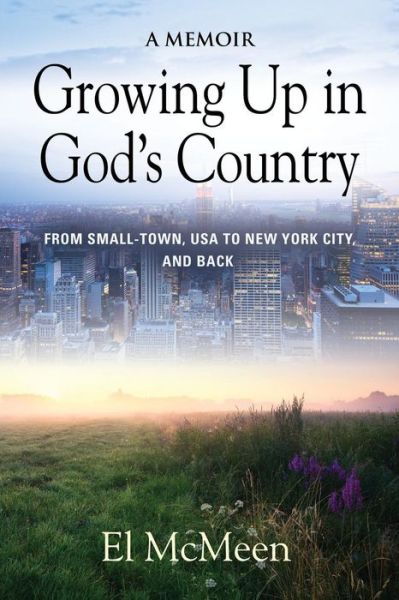 Cover for El McMeen · Growing Up in God's Country: A Memoir (Paperback Book) (2018)