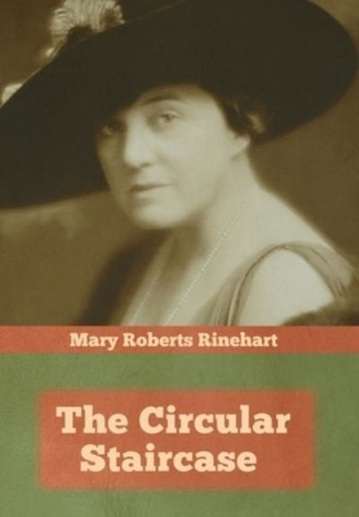 Cover for Mary Roberts Rinehart · The Circular Staircase (Hardcover Book) (2019)