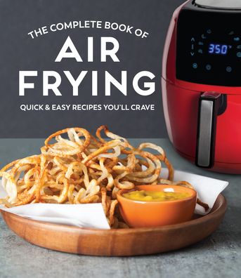 Cover for Publications International Ltd · The Complete Book of Air Frying (Hardcover Book) (2020)