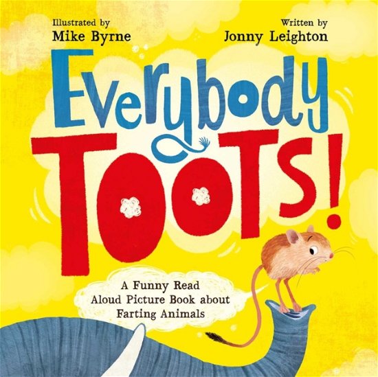 Everybody Toots: A Funny Read-Aloud Picture Book about Farting Animals (Rhyming books for kids age 3-5) - Jonny Leighton - Bøker - Ulysses Press - 9781646047147 - 3. september 2024
