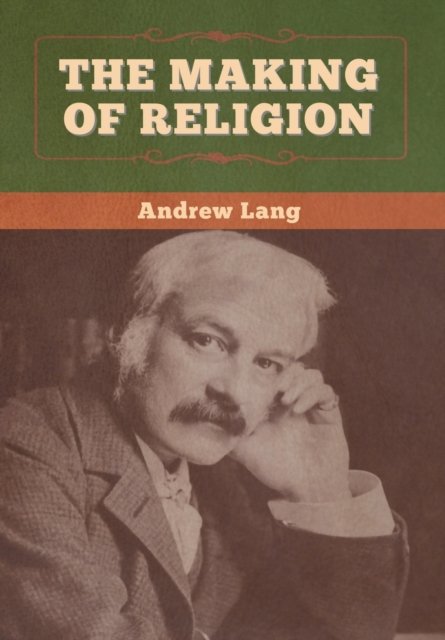 Cover for Andrew Lang · The Making of Religion (Inbunden Bok) (2020)