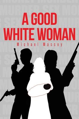 Cover for Michael Massey · A Good White Woman (Paperback Bog) (2020)