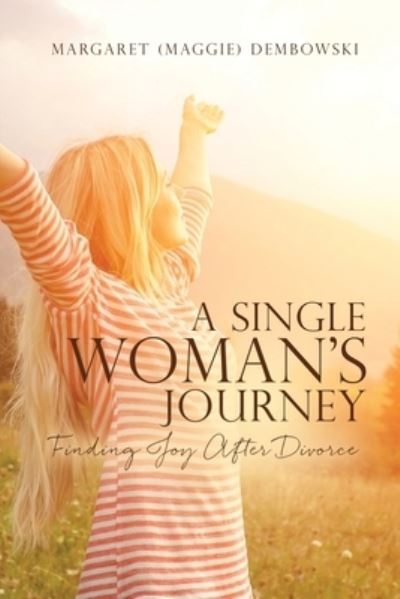 Cover for Margaret (maggie) Dembowski · A Single Woman's Journey (Paperback Book) (2021)