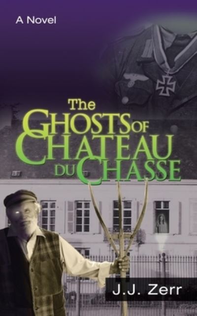 Cover for J J Zerr · The Ghosts of Chateau Du Chasse (Paperback Book) (2020)