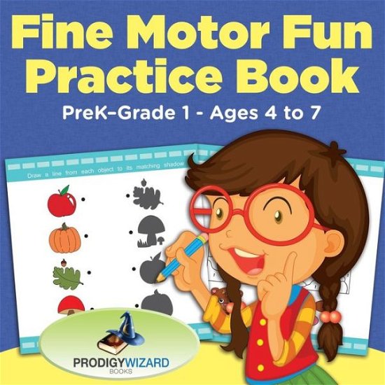 Cover for The Prodigy · Fine Motor Fun Practice Book Prek-Grade 1 - Ages 4 to 7 (Paperback Bog) (2016)
