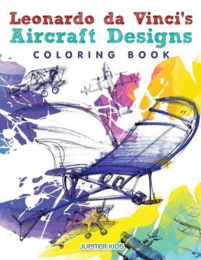 Cover for Jupiter Kids · Leonardo da Vinci's Aircraft Designs Coloring Book (Paperback Book) (2017)
