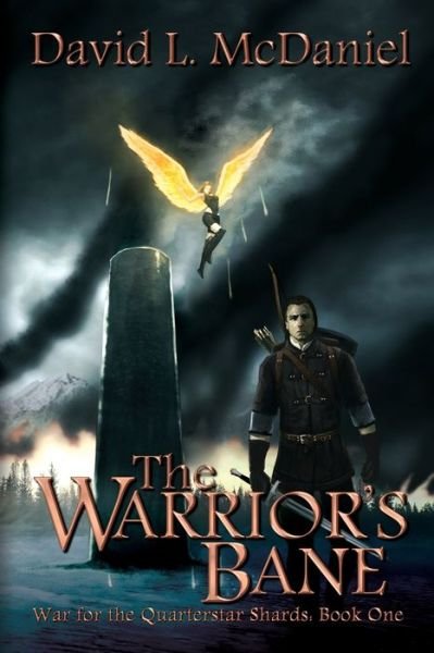 The Warrior's Bane: War for the Quarterstar Shards: Book One - War for the Quarterstar Shards - David L McDaniel - Books - Black Rose Writing - 9781684331147 - October 4, 2018