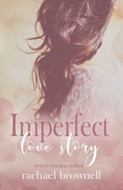 Cover for Rachael Brownell · Imperfect Love Story (Paperback Book) (2019)