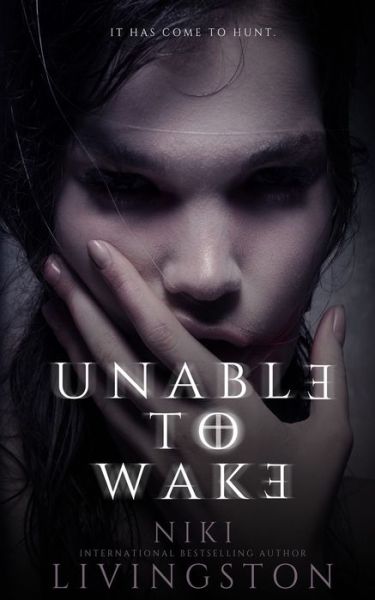 Unable To Wake - Niki Livingston - Kirjat - Independently Published - 9781695601147 - tiistai 1. lokakuuta 2019