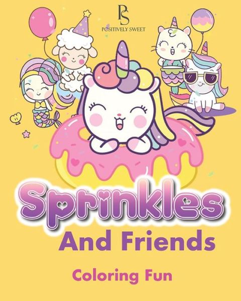 Cover for Jade E Smith · Positively Sweet, Sprinkles and Friends Coloring Fun (Paperback Book) (2019)