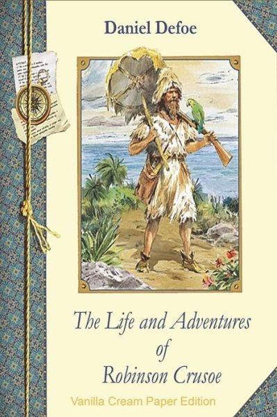The Life and Adventures of Robinson Crusoe - Daniel Defoe - Bøger - Createspace Independent Publishing Platf - 9781721625147 - 20. juni 2018