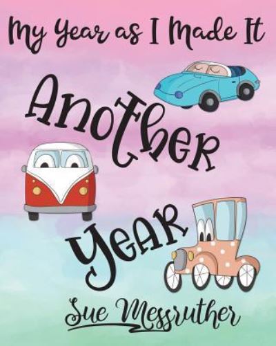 Another Year - Sue Messruther - Books - Createspace Independent Publishing Platf - 9781722631147 - July 12, 2018