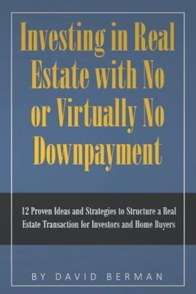 Cover for David Berman · Investing in Real Estate with No or Virtually No Downpayment (Taschenbuch) (2018)