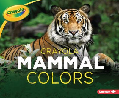 Cover for Christy Peterson · Crayola (R) Mammal Colors (Paperback Book) (2021)