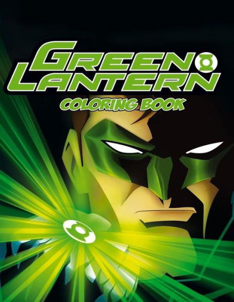 Green Lantern Coloring Book - Linda Johnson - Książki - Createspace Independent Publishing Platf - 9781729715147 - 9 listopada 2018