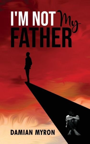 Cover for Damian Myron · I'm Not My Father (Taschenbuch) (2021)
