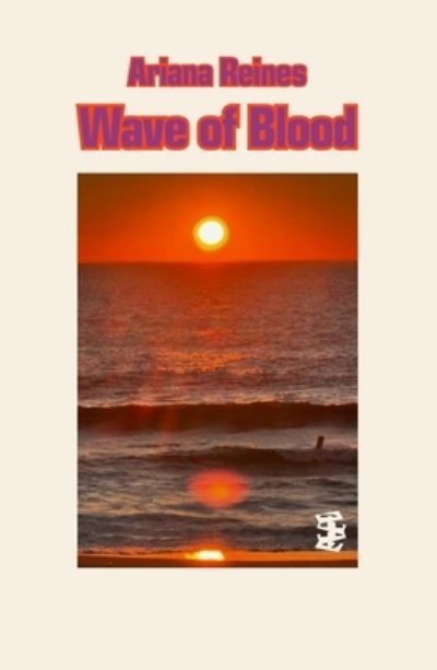 Wave of Blood - Ariana Reines - Kirjat - Divided Publishing - 9781739516147 - maanantai 21. lokakuuta 2024