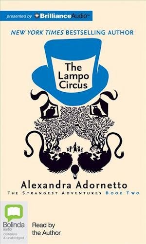 Cover for Alexandra Adornetto · The Lampo Circus (Strangest Adventures Series) (Hörbok (CD)) [Unabridged edition] (2012)