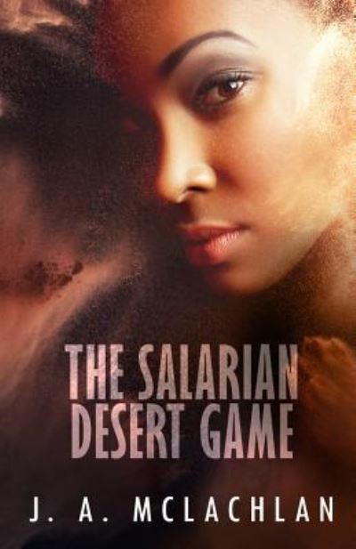 Cover for J. A. McLachlan · Salarian Desert Game (Book) (2016)