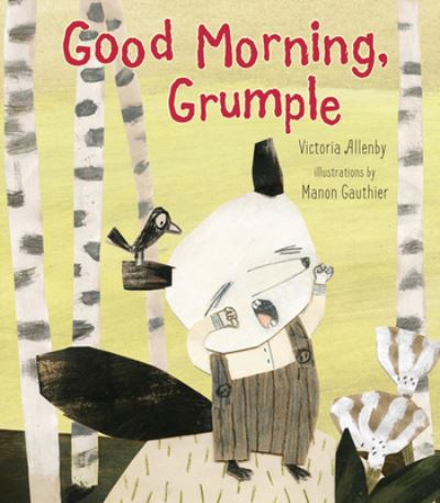 Cover for Victoria Allenby · Good Morning, Grumple (Hardcover Book) (2017)