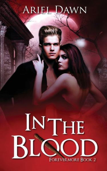 In The Blood - Ariel Dawn - Books - Naughty Nights Press LLC - 9781773572147 - January 8, 2021