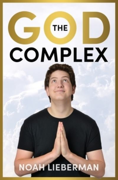 The God Complex - Noah Lieberman - Books - Kindle Direct Publishing - 9781778069147 - November 20, 2022