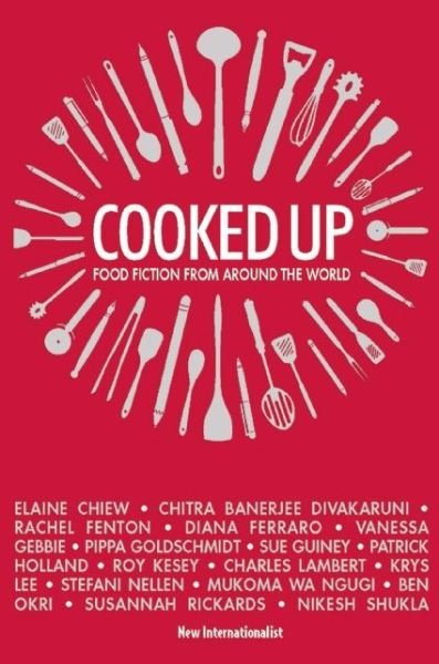 Cooked Up: Food Fiction from Around the World - Ben Okri - Bøger - New Internationalist Publications Ltd - 9781780262147 - 7. april 2015