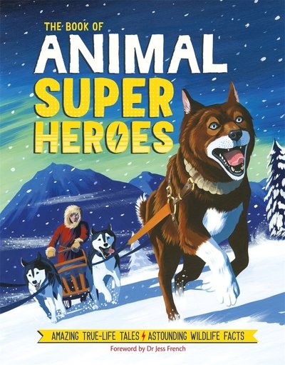 Cover for David Dean · The Book of Animal Superheroes: Amazing True-Life Tales; Astounding Wildlife Facts (Hardcover Book) (2019)
