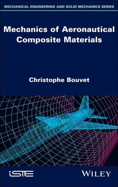 Cover for Christophe Bouvet · Mechanics of Aeronautical Composite Materials (Hardcover Book) (2017)
