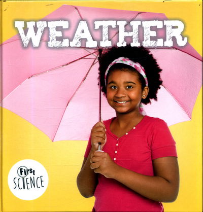 Cover for Steffi Cavell-Clarke · Weather - First Science (Hardcover Book) (2017)