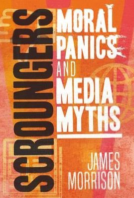 Cover for James Morrison · Scroungers: Moral Panics and Media Myths (Gebundenes Buch) (2019)