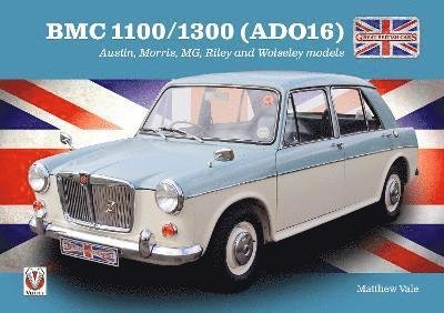 BMC 1100/1300 (Ado16) - Great British Cars - Matthew Vale - Bøker - David & Charles - 9781787119147 - 30. juni 2024