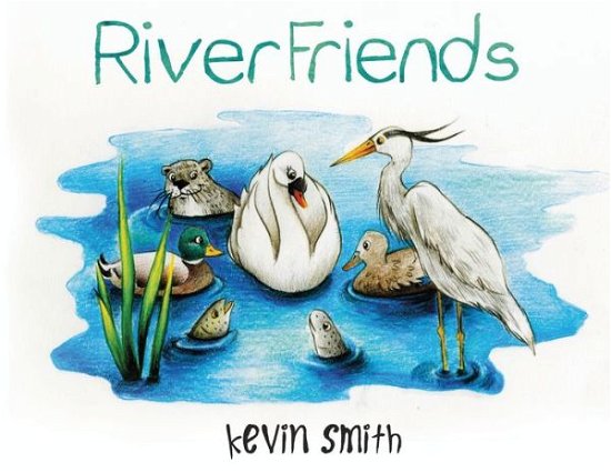 Cover for Kevin Smith · River Friends (Paperback Book) (2020)