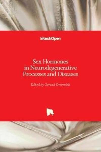Cover for Gorazd Drevensek · Sex Hormones in Neurodegenerative Processes and Diseases (Hardcover Book) (2018)